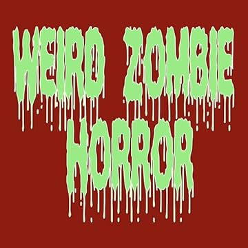 Weird Zombie Horror