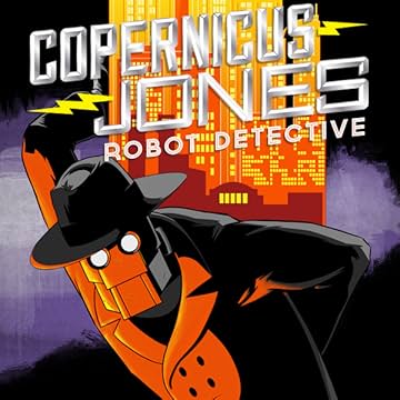 Copernicus Jones: Robot Detective