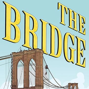 The Bridge: How the Roeblings Connected Brooklyn to New York