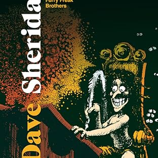 Dave Sheridan: Life with Dealer McDope, the Leather Nun, and the Fabulous Furry Freak Brothers