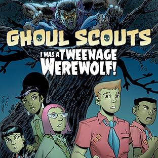 Ghoul Scouts: I Was a Tweenage Werewolf