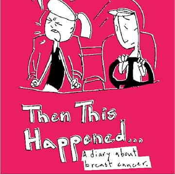 Then This Happened...: A Diary About Breast Cancer