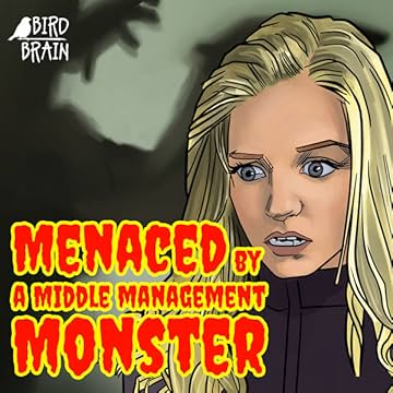 Menaced by a Middle Management Monster