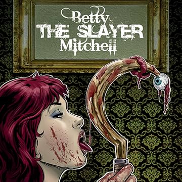 Betty 'The Slayer' Mitchell