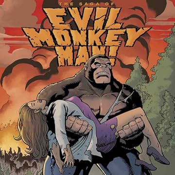 The Saga of Evil Monkey Man!