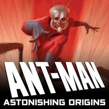 Ant-Man: Astonishing Origins