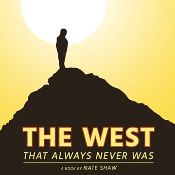 The West That Always Never Was