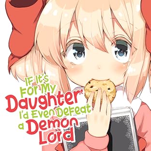 If It's for My Daughter, I'd Even Defeat a Demon Lord