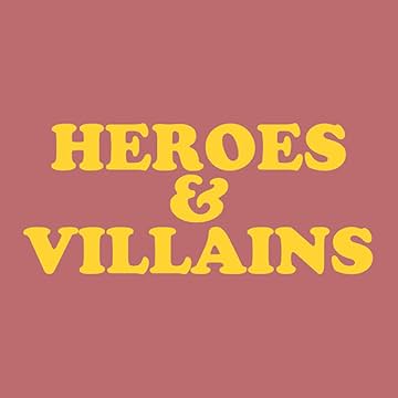 Heroes &amp; Villains