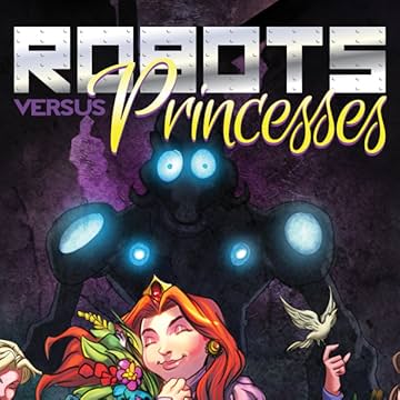 Robots Vs. Princesses