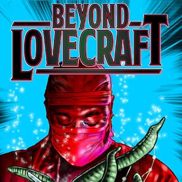 Beyond Lovecraft