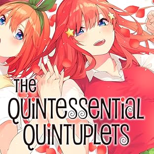 The Quintessential Quintuplets