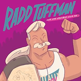 Radd Tuffman and the Trouble with Me