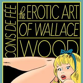 Cons De Fee Erotic Art Of Wallace Wood Digital Comics Comics By Comixology