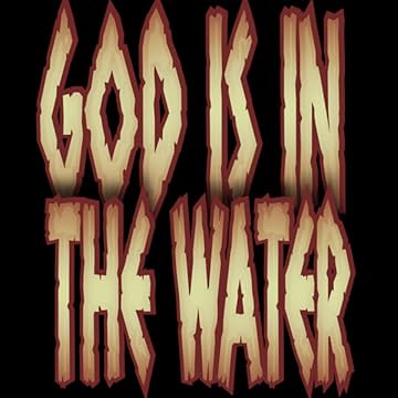 God Is In The Water