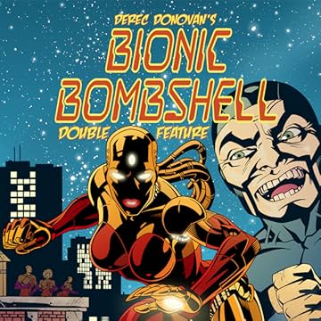 Derec Donovan's Bionic Bombshell- Justin Time Double Feature