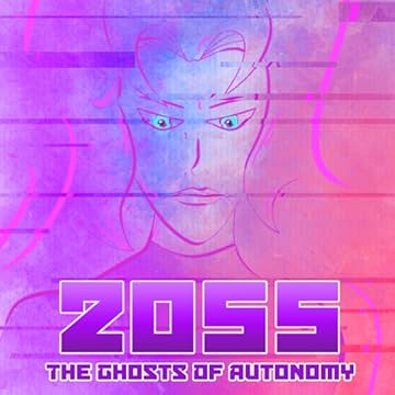2055 The Ghosts of Autonomy