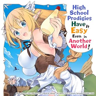 High School Prodigies Have It Easy Even in Another World!