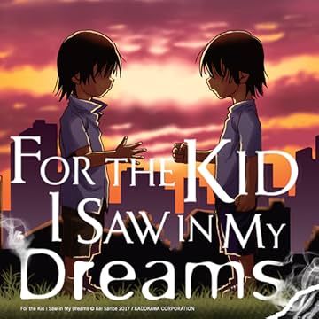 For the Kid I Saw in My Dreams