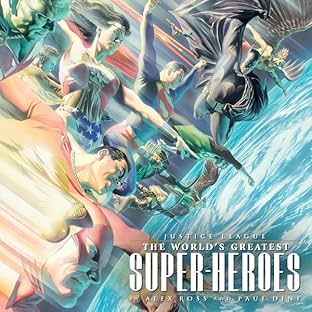 Justice League: The World's Greatest Superheroes by Alex Ross & Paul Dini