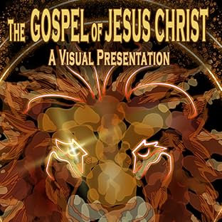 The Gospel of Jesus Christ: A Visual Presentation