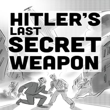 Hitler's Last Secret Weapon