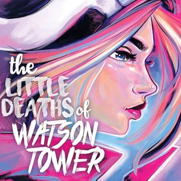 The Little Deaths of Watson Tower