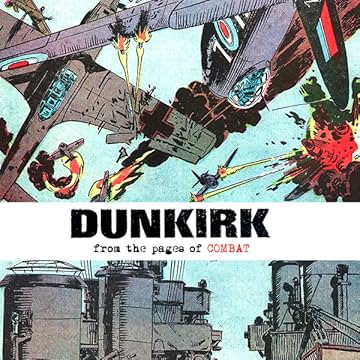 Dunkirk: From the Pages of Combat