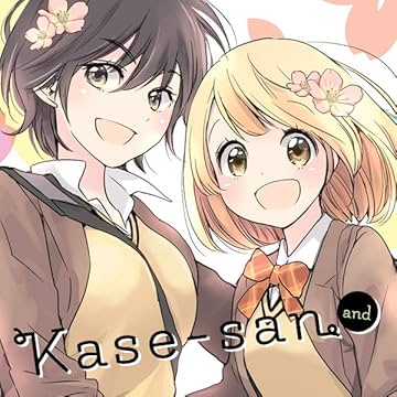 Kase-san and...