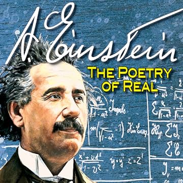 Albert Einstein: The Poetry of Real