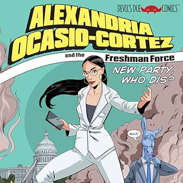 Alexandria Ocasio-Cortez and the Freshman Force