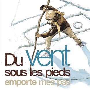 Du vent sous les pieds emporte mes pas