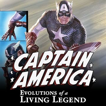Captain America: Evolutions Of A Living Legend