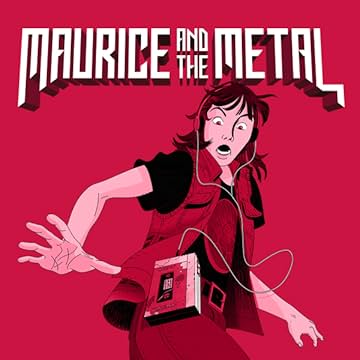 Maurice & The Metal: A HEAVY BURDEN