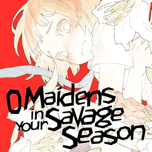 O Maidens In Your Savage Season