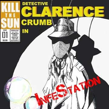 InfeStation: The Cases of Detective Clarence Crumb