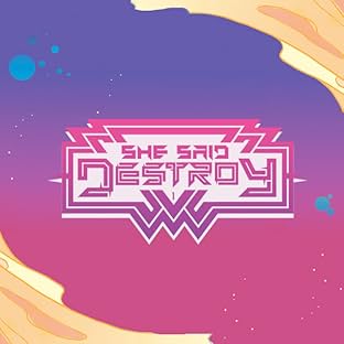 She Said Destroy