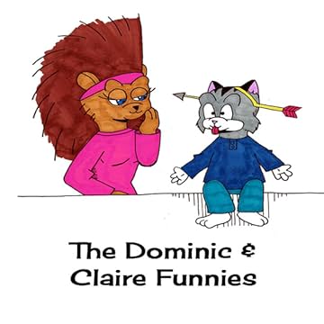 The Dominic and Claire Funnies
