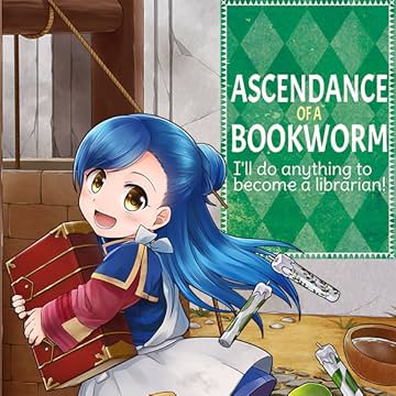 Ascendance of a Bookworm