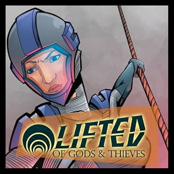 Lifted: Of Gods & Thieves 