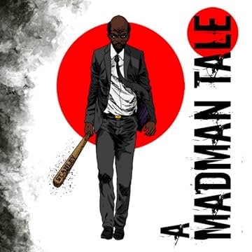 A MadMan Tale: Volume 1 of A MadMan Tale