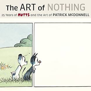 Art of Nothing: 25 Years of Mutts and the Art of Patrick McDonnell