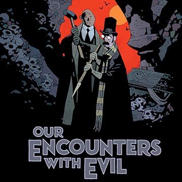 Our Encounters with Evil: Adventures of Professor J.T. Meinhardt and His Assistant Mr. Knox 