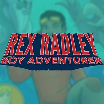 Rex Radley: Boy Adventurer