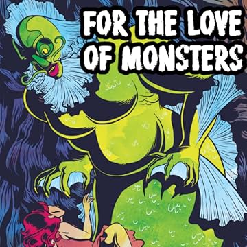 For the Love of Monsters