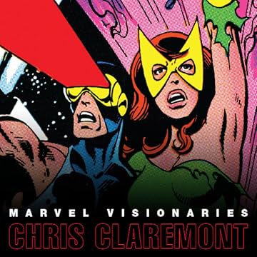 Marvel Visionaries: Chris Claremont