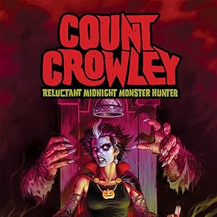 Count Crowley: Reluctant Midnight Monster Hunter