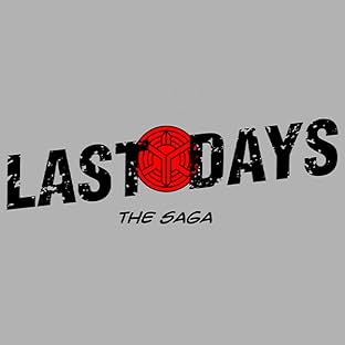 Last Days the Saga