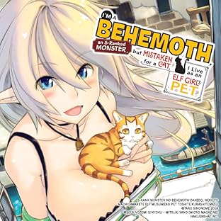 I'm a Behemoth, an S-Ranked Monster, but Mistaken for a Cat, I Live as an Elf Girl's Pet