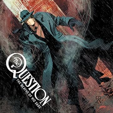 The Question: The Deaths of Vic Sage (2019-)